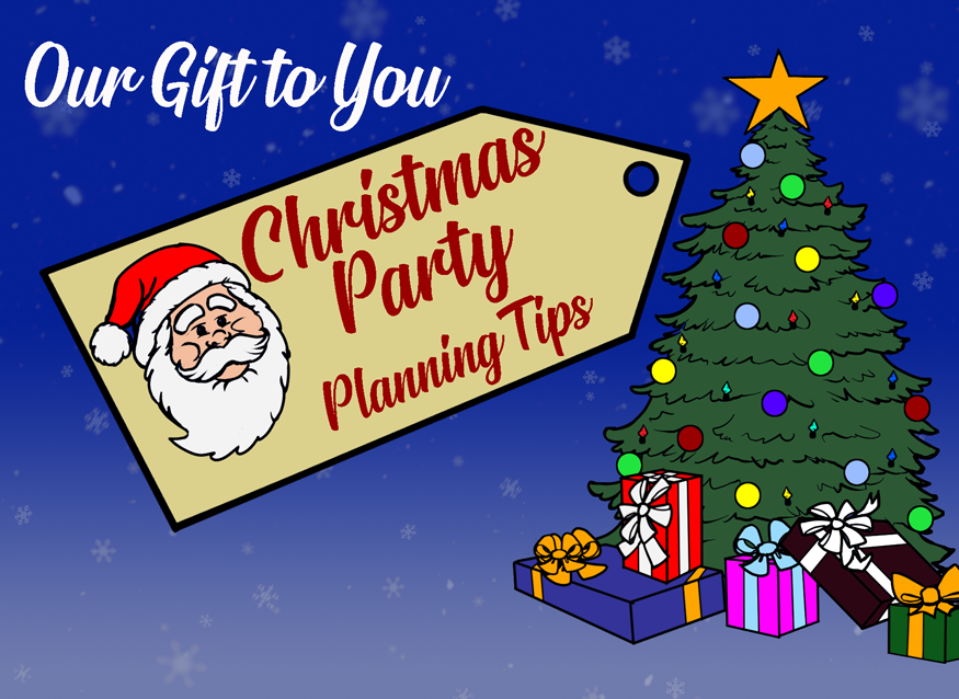 Our Gift to YOU: Christmas Party planning tips.